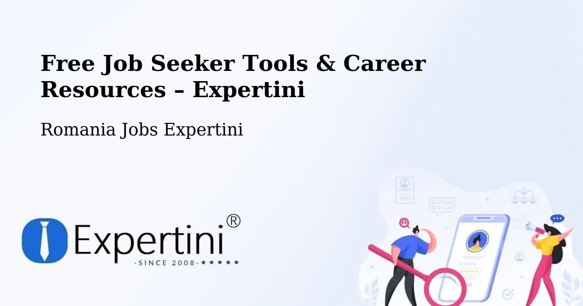 Free Job Seeker Tools & Career Resources – Poiana Codrului - Poiana Codrului, Romania Jobs Expertini
